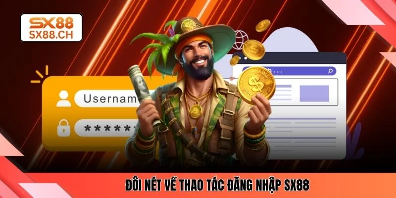 Đôi nét về thao tác đăng nhập SX88