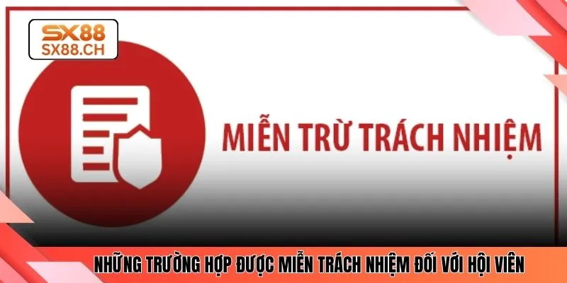 Những trường hợp được miễn trách nhiệm đối với hội viên