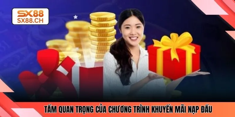 Tầm quan trọng của chương trình khuyến mãi nạp đầu 